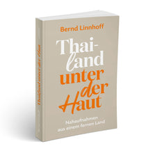 Laden Sie das Bild in den Galerie-Viewer, Thailand unter der Haut (Bernd Linnhoff)